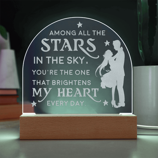Among All the Stars in the Sky...Engraved Acrylic Dome Plaque a Gift for Husbands/Wives/Girlfriends,