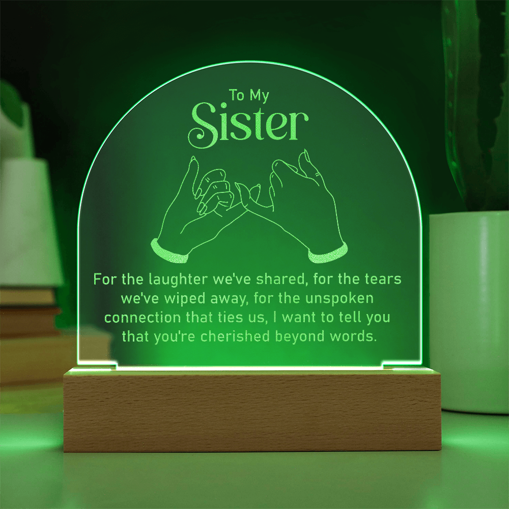 To My Sister... Engraved Acrylic Dome Plaque- a Gift a Sister