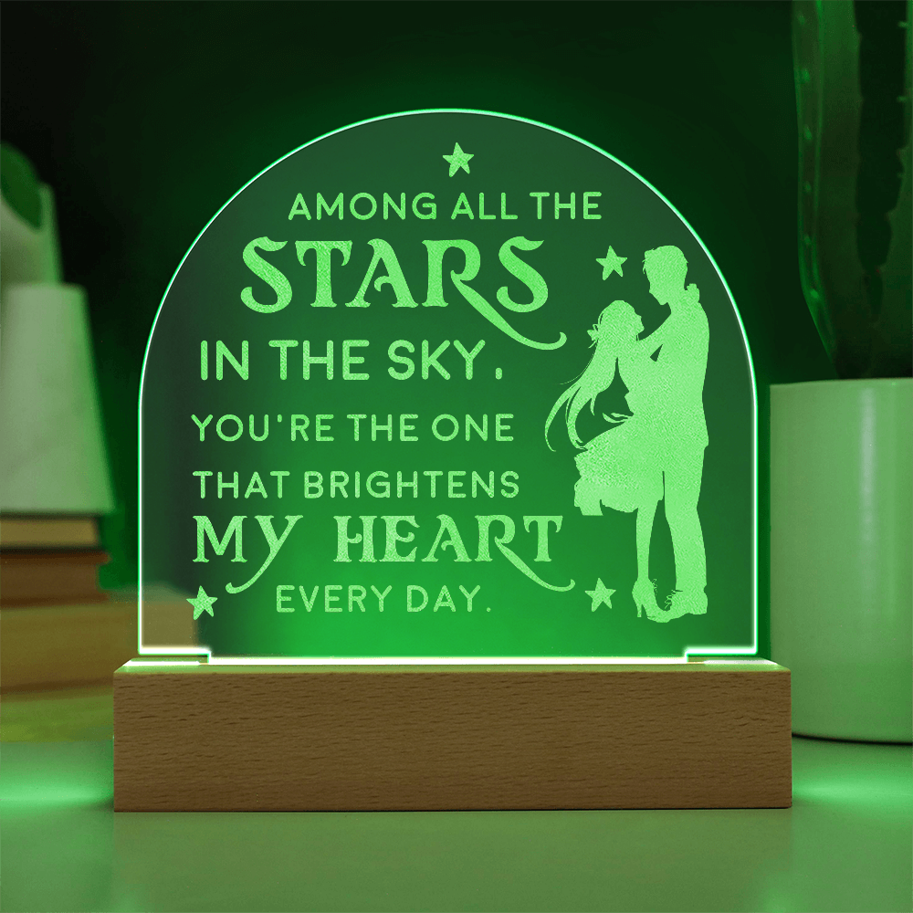 Among All the Stars in the Sky...Engraved Acrylic Dome Plaque a Gift for Husbands/Wives/Girlfriends,