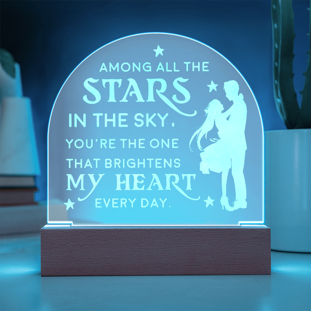 Among All the Stars in the Sky...Engraved Acrylic Dome Plaque a Gift for Husbands/Wives/Girlfriends,