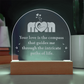 MOM Your love is the compass that Guides me Engraved Acrylic Dome Plaque- a Gift for Mom/Mothers.