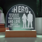 To My HERO Engraved Acrylic Dome Plaque- a Gift for Fathers/Husbands