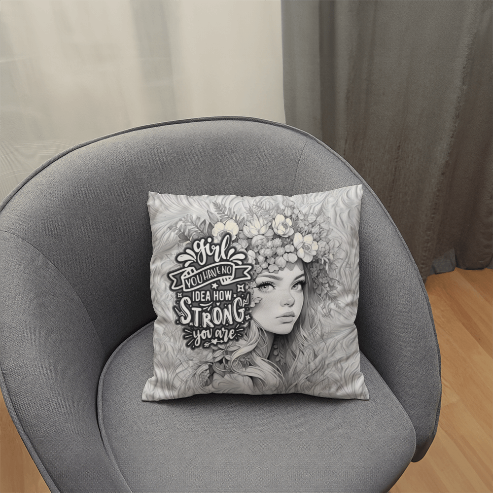 GIRL you have no IDEA how STRONG you ARE Classic Pillow- A Gifts for Mothers/Daughters.