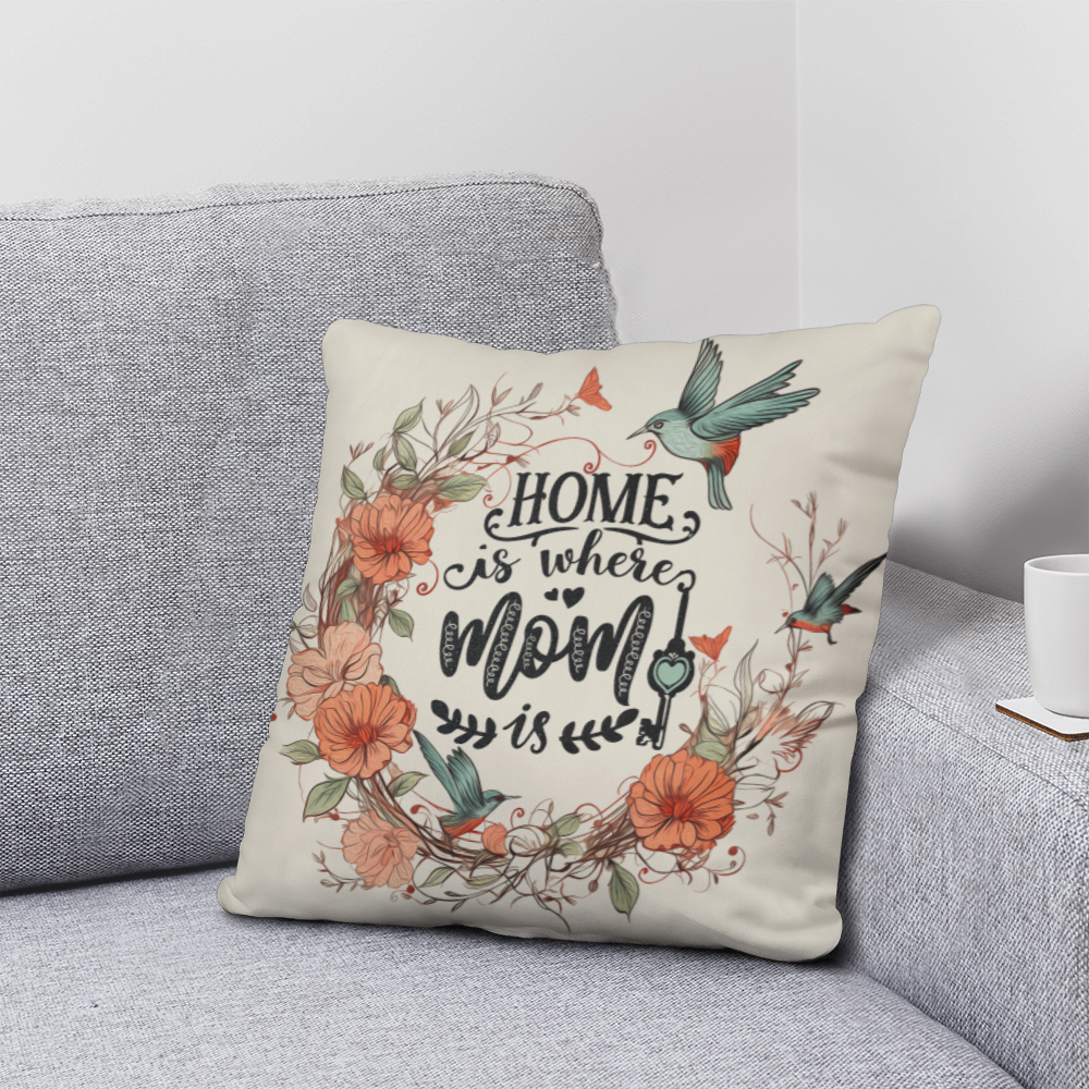 HOME is where MOM is Classic Pillow- A Gifts for Mothers/Daughters.
