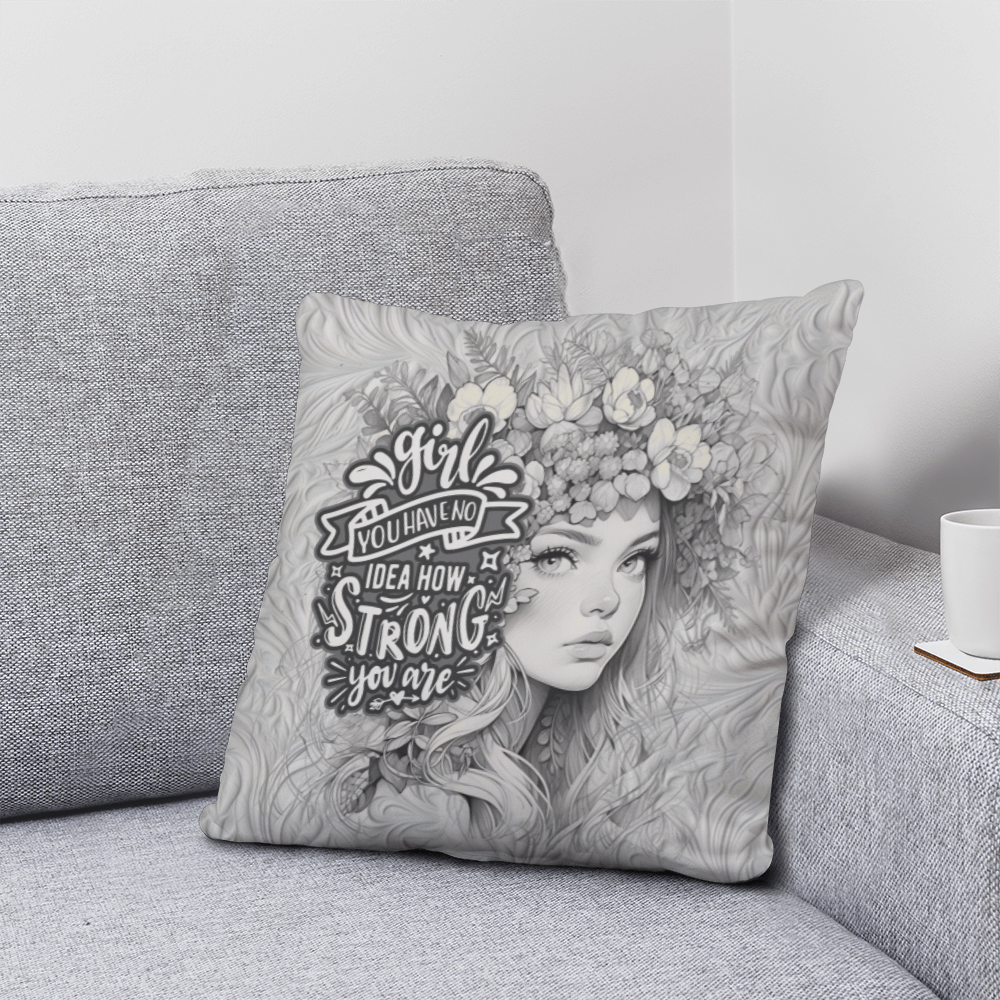GIRL you have no IDEA how STRONG you ARE Classic Pillow- A Gifts for Mothers/Daughters.