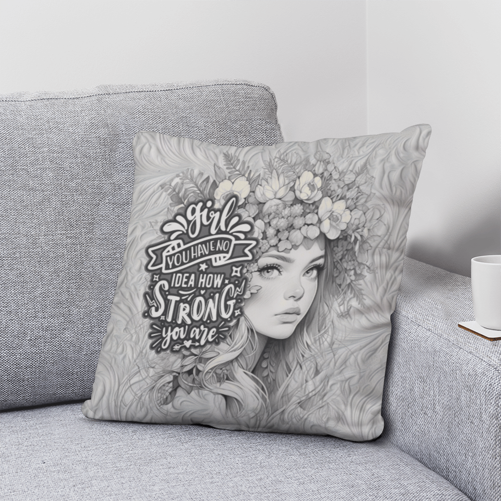 GIRL you have no IDEA how STRONG you ARE Classic Pillow- A Gifts for Mothers/Daughters.