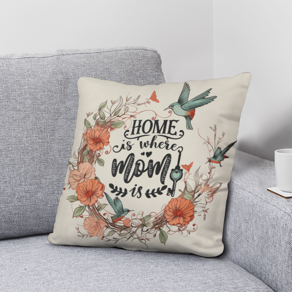 HOME is where MOM is Classic Pillow- A Gifts for Mothers/Daughters.