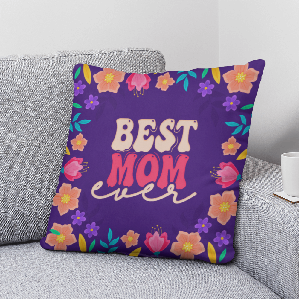 Best MOM Ever Classic Pillow- A Gifts for Mothers/Daughters.