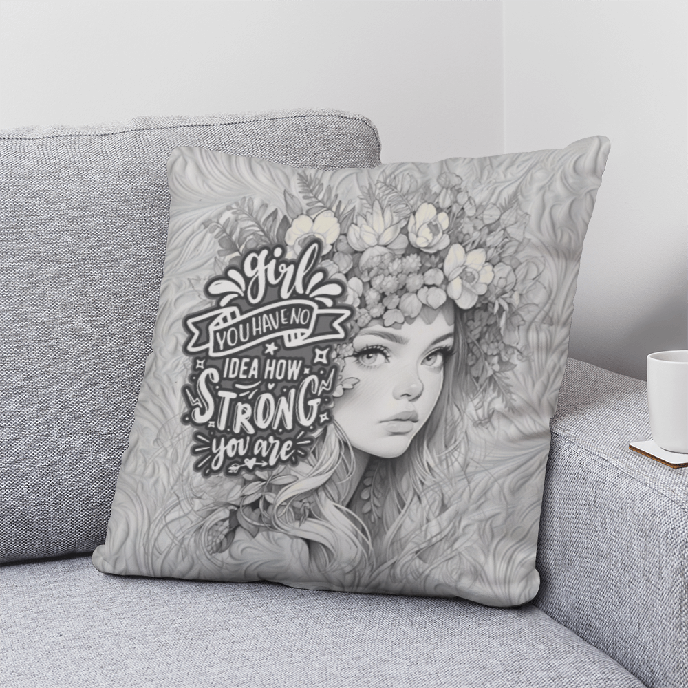GIRL you have no IDEA how STRONG you ARE Classic Pillow- A Gifts for Mothers/Daughters.