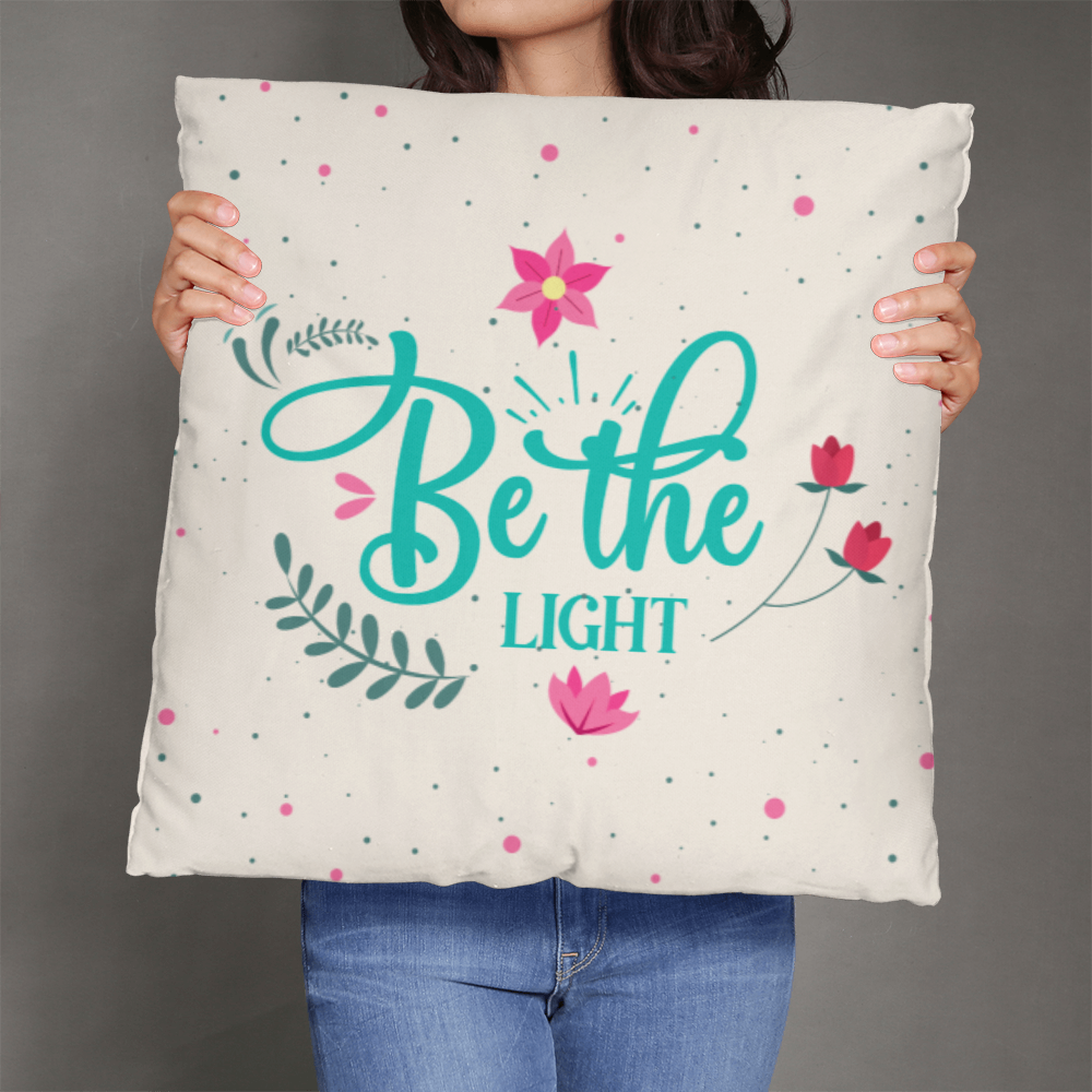 Be the LIGHT Classic Pillow- A Gifts for Mothers/Daughters.