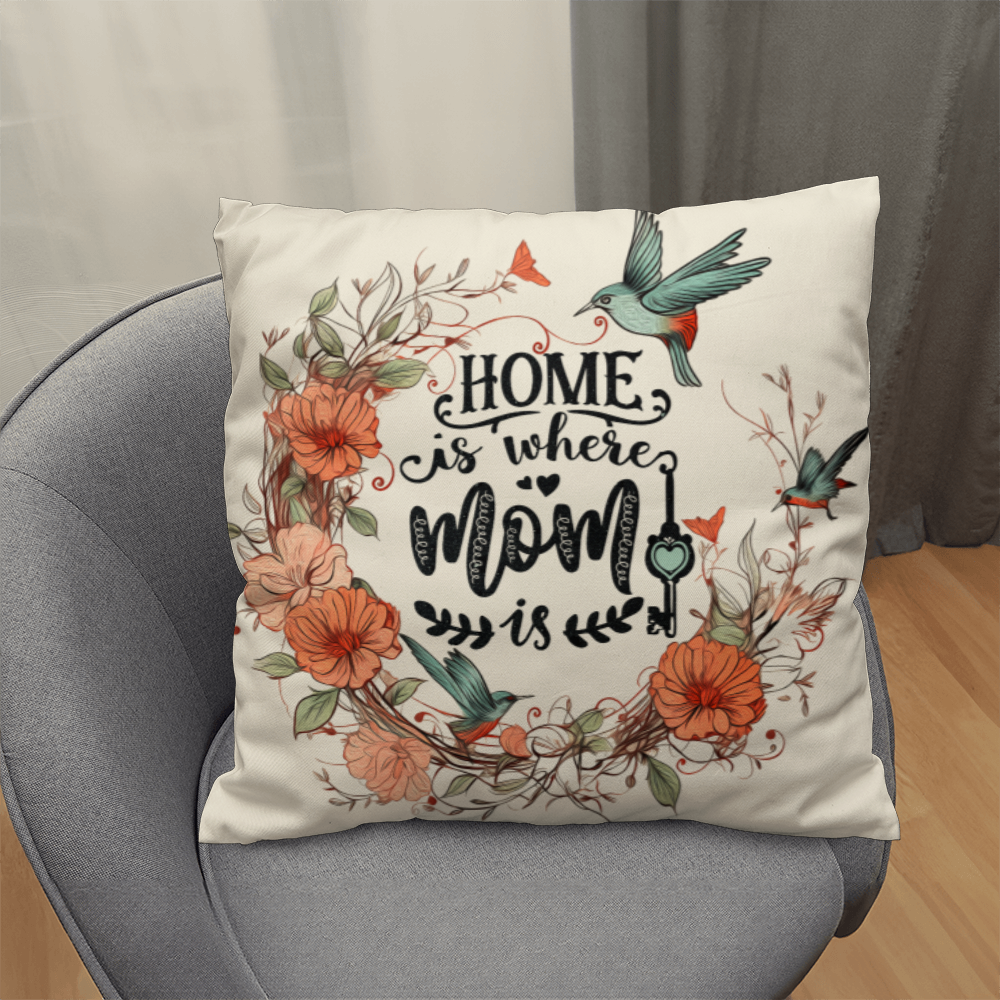 HOME is where MOM is Classic Pillow- A Gifts for Mothers/Daughters.