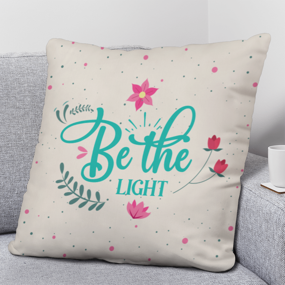 Be the LIGHT Classic Pillow- A Gifts for Mothers/Daughters.