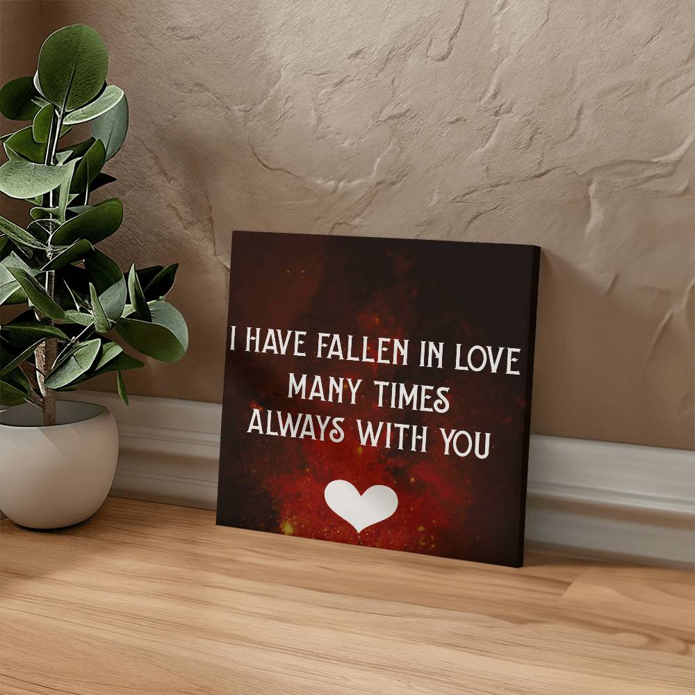 I have Fallen in Love Gallery Wrapped Canvas- A Gift for Husband/Wife/Soulmate