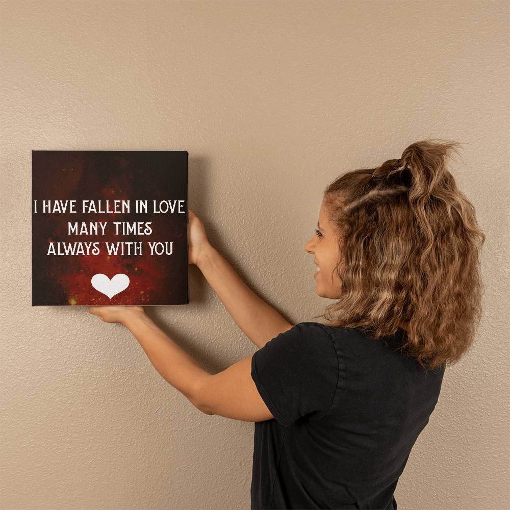 I have Fallen in Love Gallery Wrapped Canvas- A Gift for Husband/Wife/Soulmate