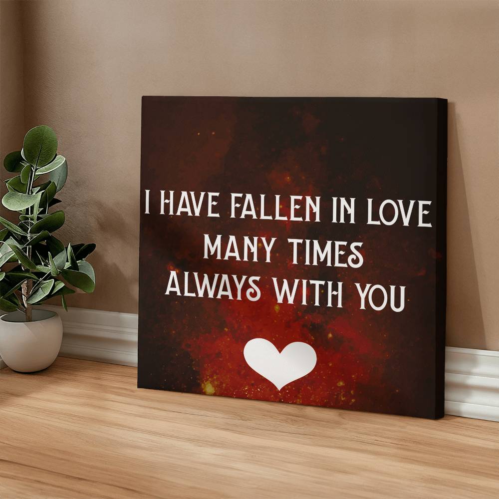 I have Fallen in Love Gallery Wrapped Canvas- A Gift for Husband/Wife/Soulmate