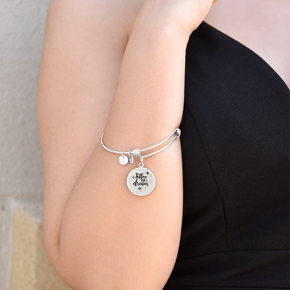 Follow Your Dreams Luxury Circle Bangle a Gift for a Soulmate/Daughter/Mother.