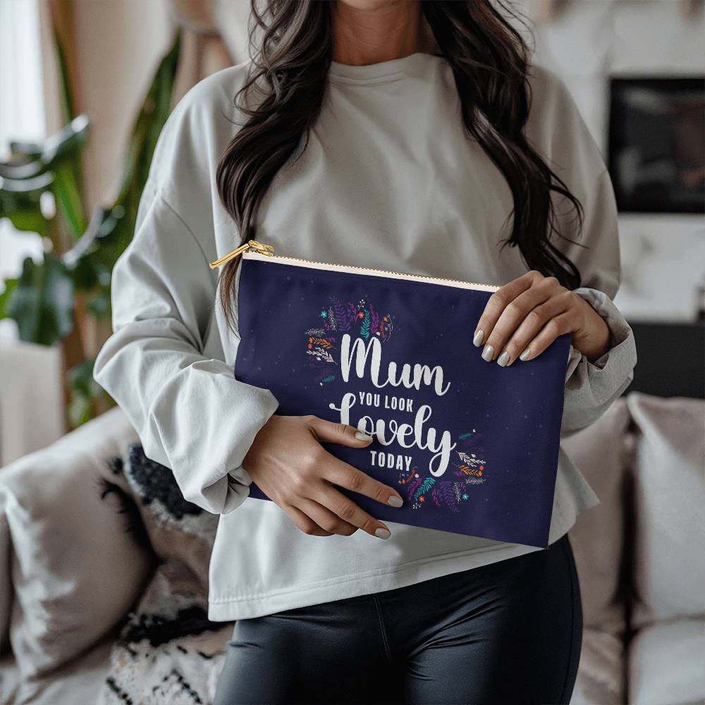 Mum you look Lovely Large Fabric Zipper Pouch for Mothers/Sisters/Daughters