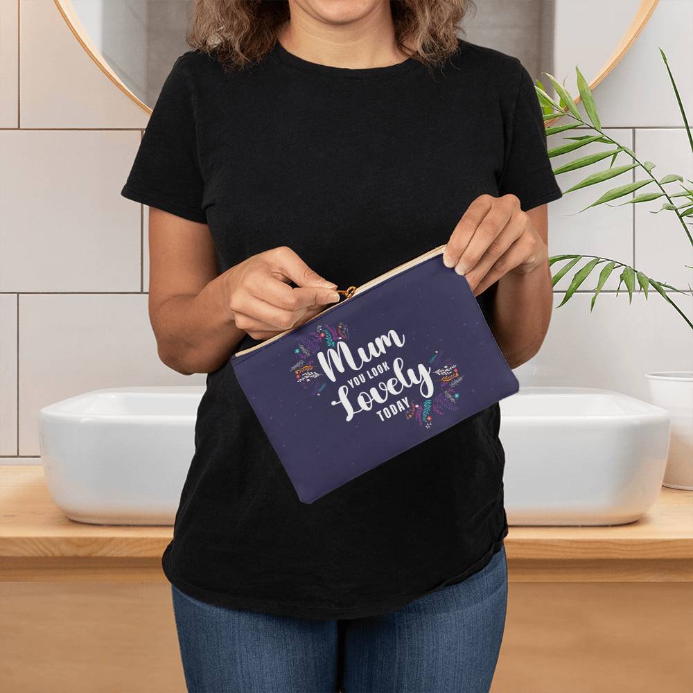 Mum you Look Lovely Small Fabric Zipper Pouch- a Gift for Mothers/Daughters.