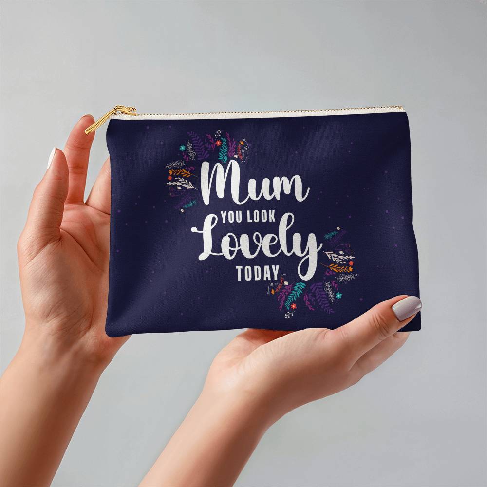 Mum you Look Lovely Small Fabric Zipper Pouch