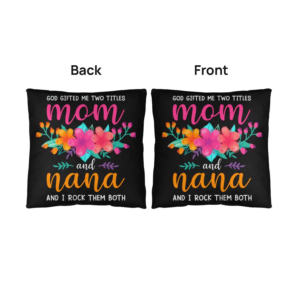 Mom and Nana Indoor/Outdoor Pillows for Moms/Grandmothers/Daughters