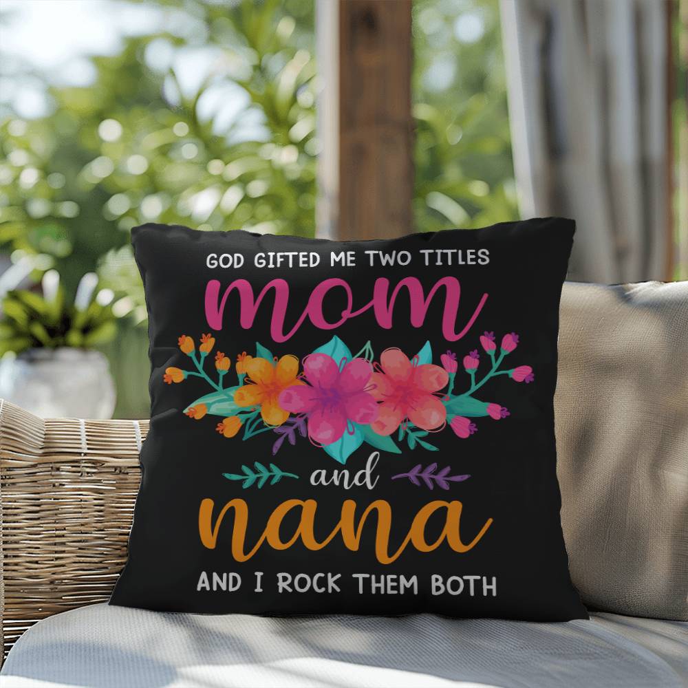 Mom and Nana Indoor/Outdoor Pillows for Moms/Grandmothers/Daughters