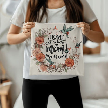 HOME is where MOM is Pillow Cover- A Gifts for Mothers/Daughters.