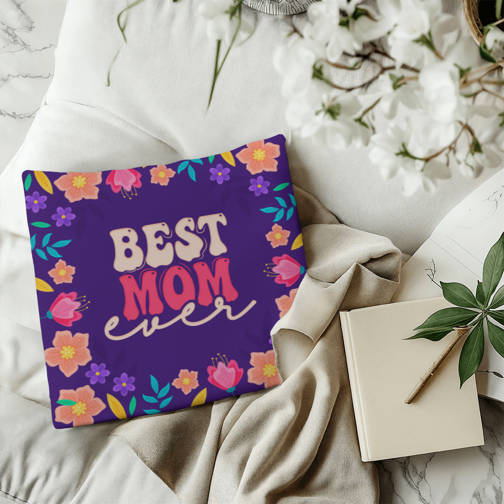 Best MOM Ever Pillow Cover- A Gifts for Mothers/Daughters.