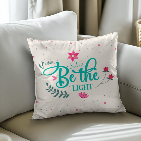 Be the LIGHT Classic Pillow Cover- A Gifts for Mothers/Daughters.