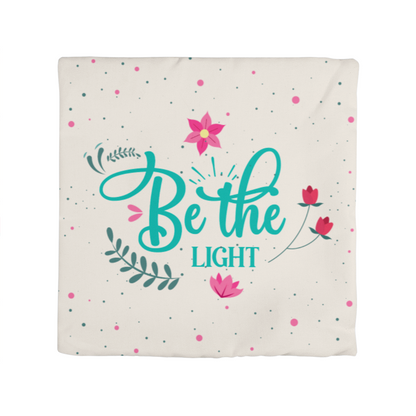 Be the LIGHT Classic Pillow Cover- A Gifts for Mothers/Daughters.