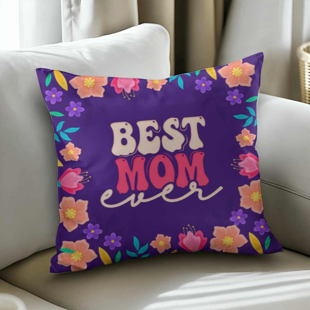 Best MOM Ever Pillow Cover- A Gifts for Mothers/Daughters.