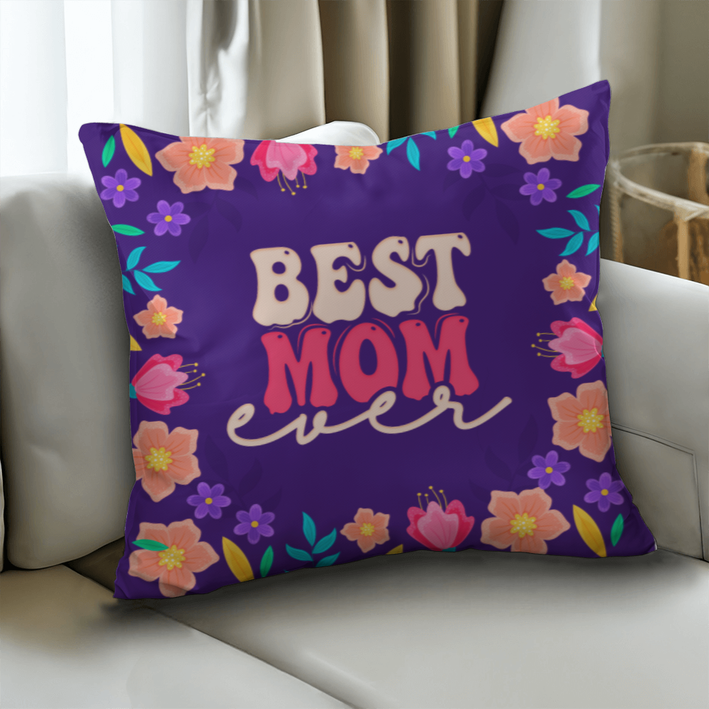 Best MOM Ever Pillow Cover- A Gifts for Mothers/Daughters.