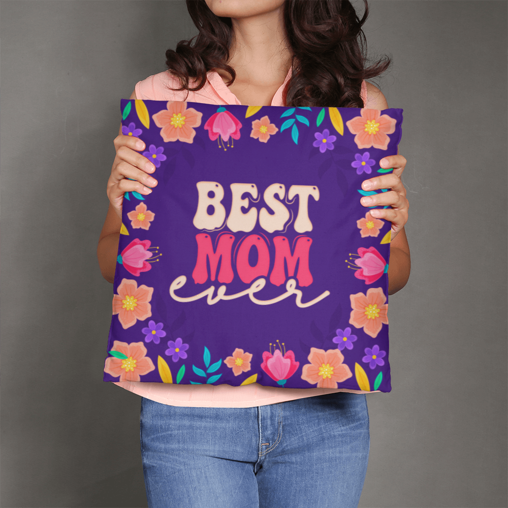 Best MOM Ever Pillow Cover- A Gifts for Mothers/Daughters.