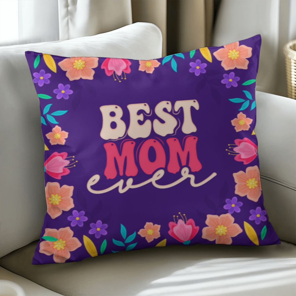 Best MOM Ever Pillow Cover- A Gifts for Mothers/Daughters.