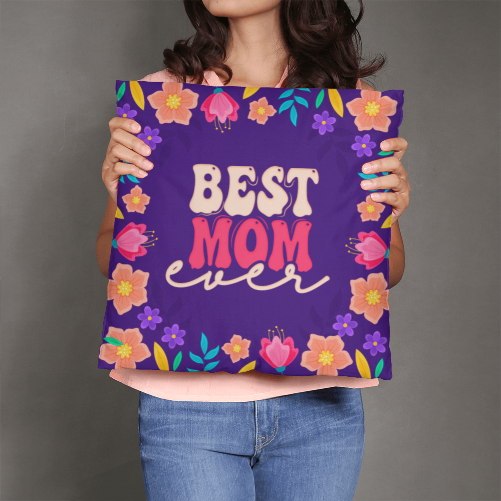 Best MOM Ever Pillow Cover- A Gifts for Mothers/Daughters.