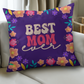 Best MOM Ever Pillow Cover- A Gifts for Mothers/Daughters.