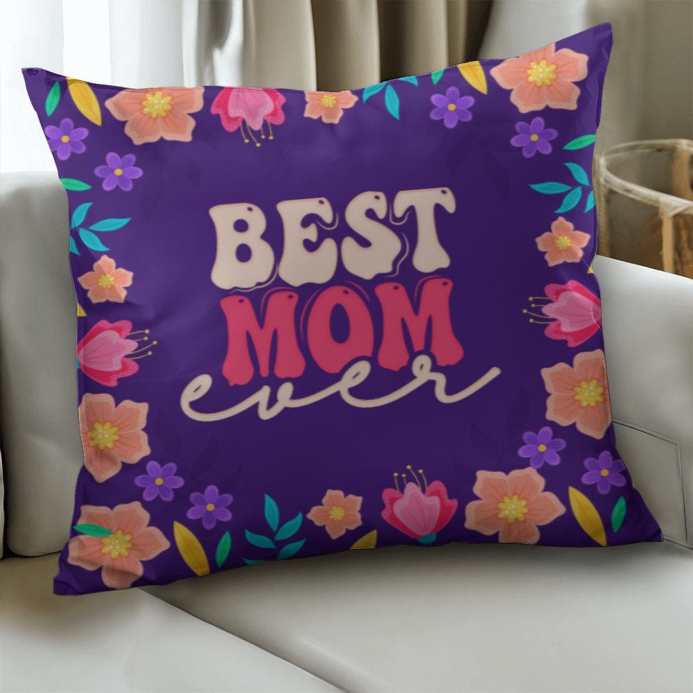 Best MOM Ever Pillow Cover- A Gifts for Mothers/Daughters.