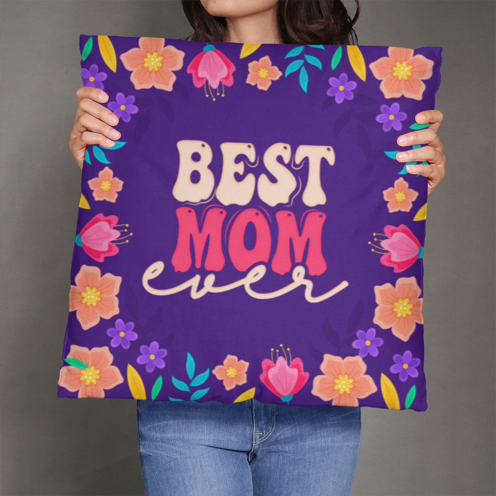 Best MOM Ever Pillow Cover- A Gifts for Mothers/Daughters.