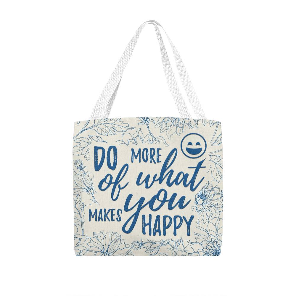 Do More of What Makes You Happy Classic Tote Bag for Moms/Dads