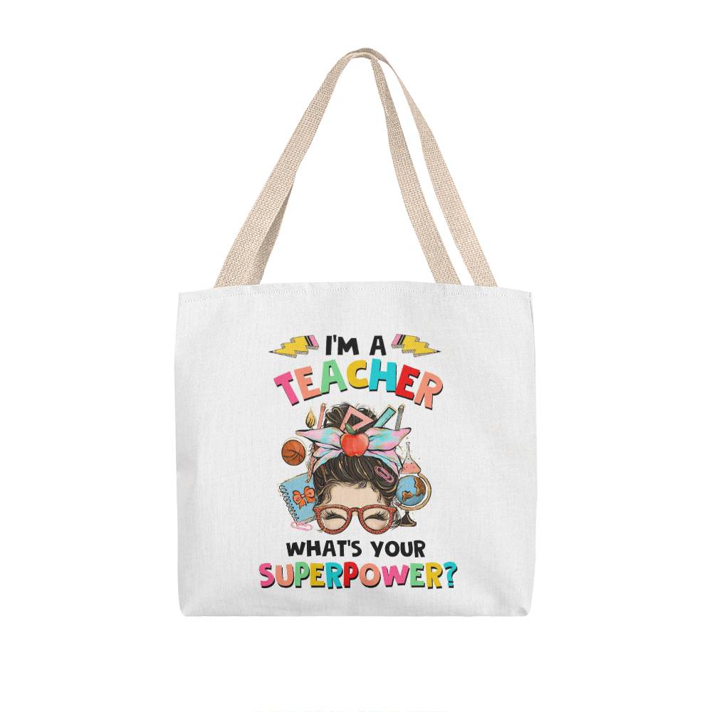 I'm a Teacher Classic White Tote Bag- a Gift for Teachers/Fathers/Mothers.