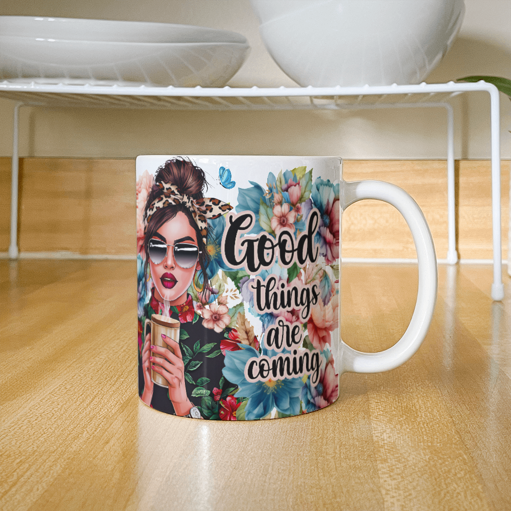 Good Things Are Coming Ceramic Mug  for Mothers/Daughters/Sisters