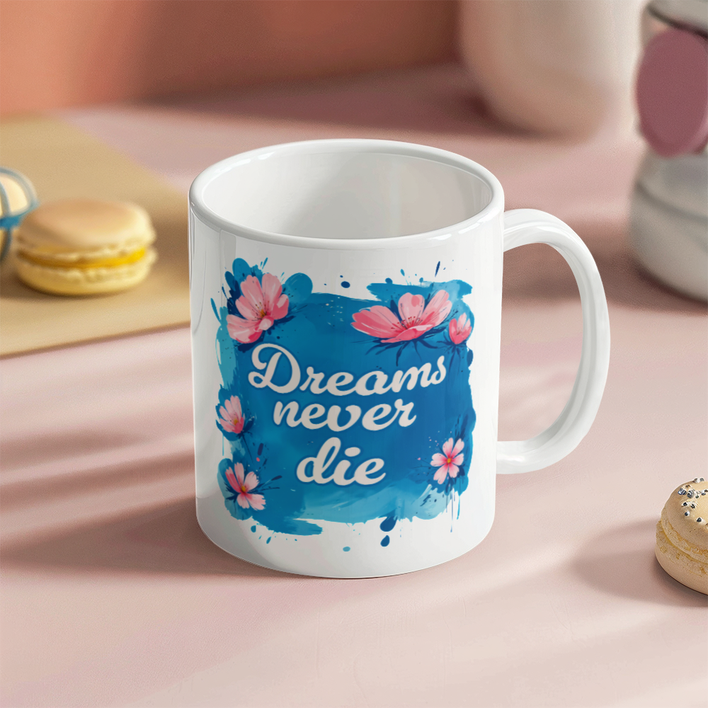 Dreams Never Die Ceramic Mug for Fathers/Mothers/Sons/Daughters