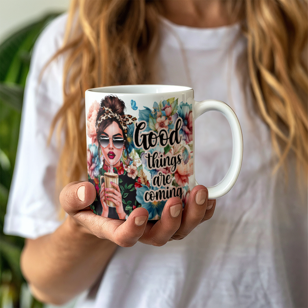 Good Things Are Coming Ceramic Mug  for Mothers/Daughters/Sisters