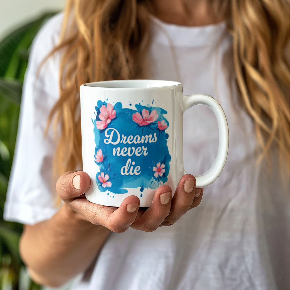 Dreams Never Die Ceramic Mug for Fathers/Mothers/Sons/Daughters