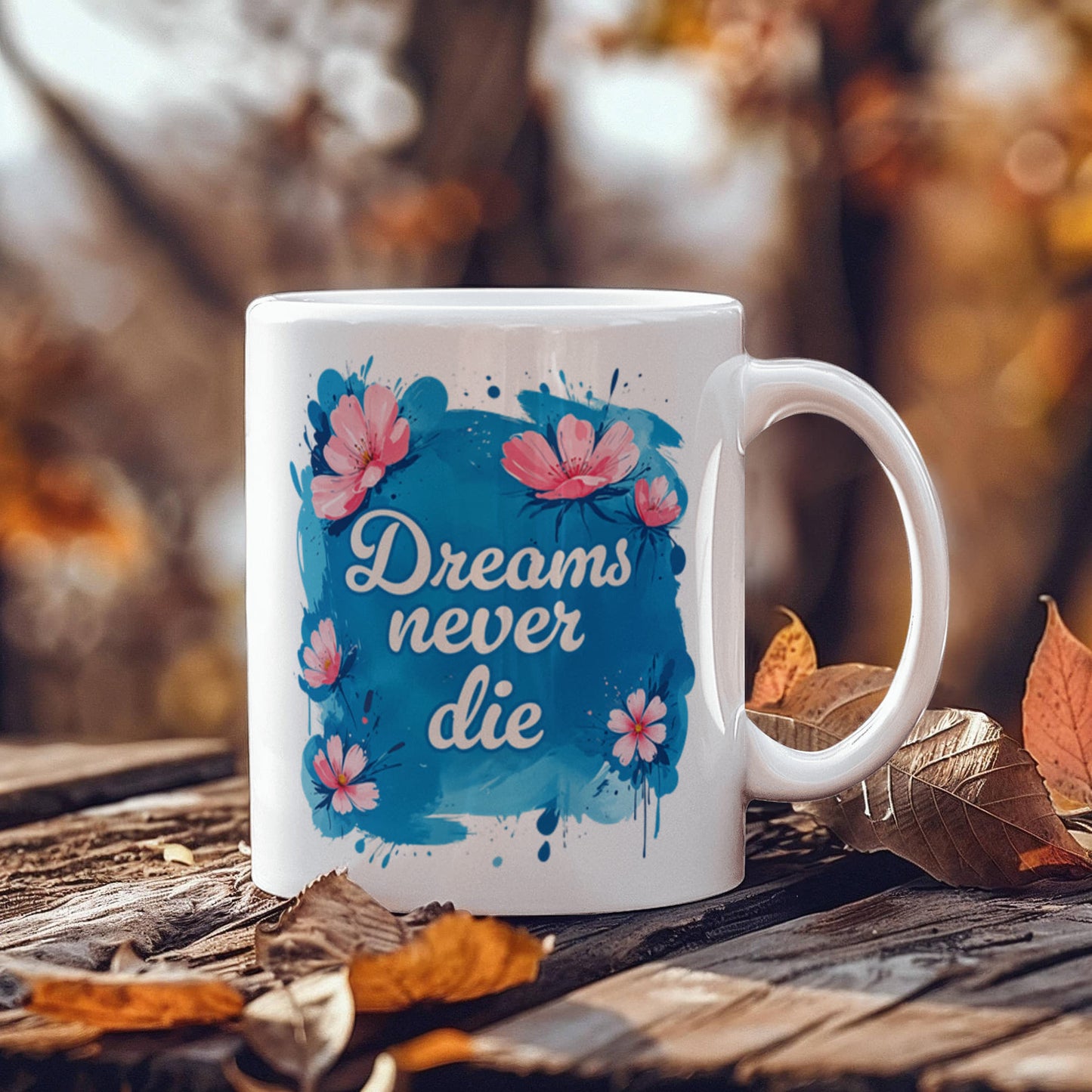 Dreams Never Die Ceramic Mug for Fathers/Mothers/Sons/Daughters