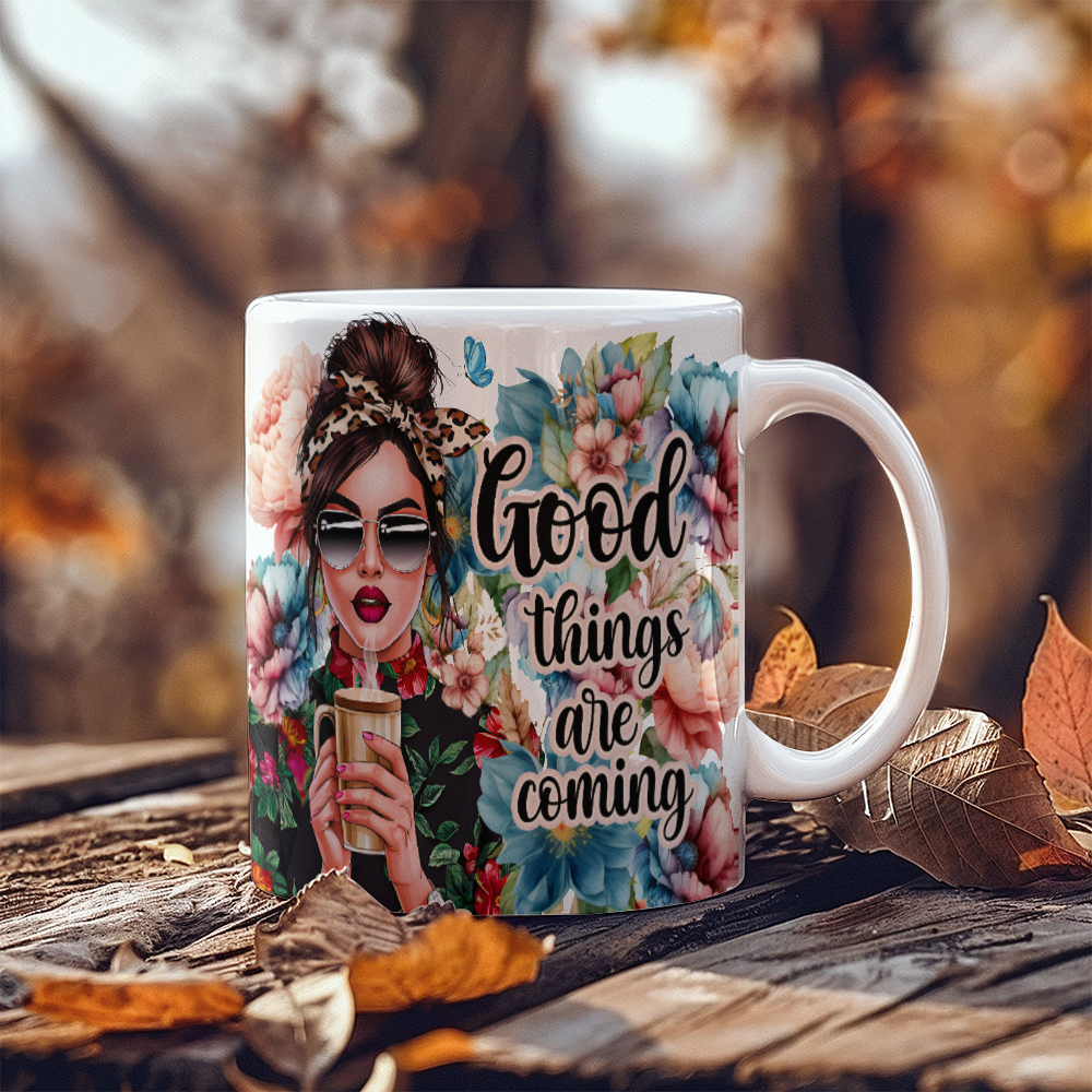 Good Things Are Coming Ceramic Mug  for Mothers/Daughters/Sisters