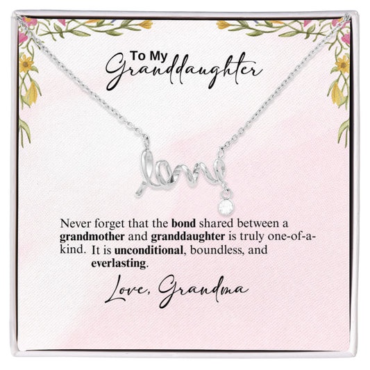 To My Granddaughter, Scripted Love Necklace- A Gift from  a Grandmother.