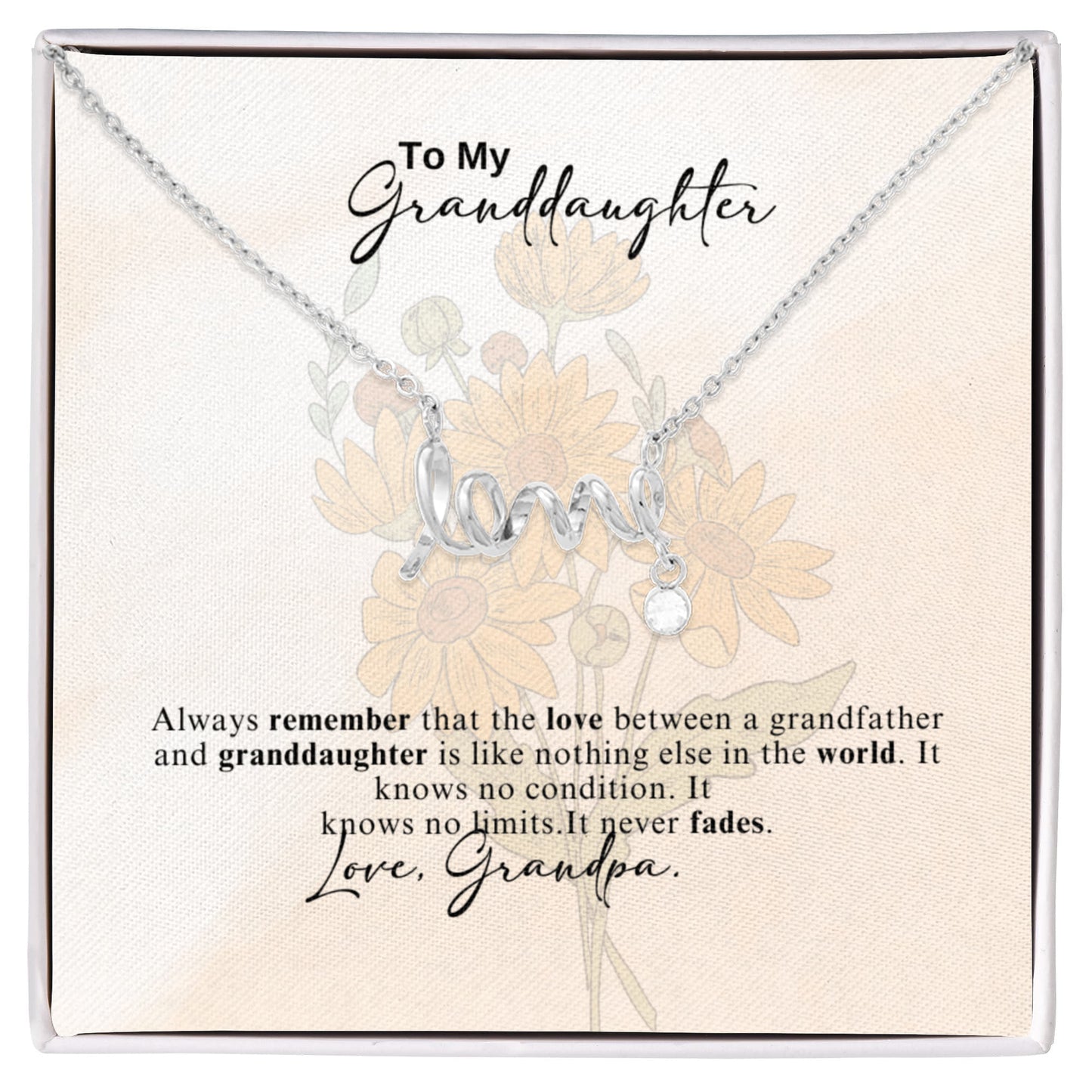 To My Granddaughter Scripted Love Necklace- A Gift from a Grandfather.