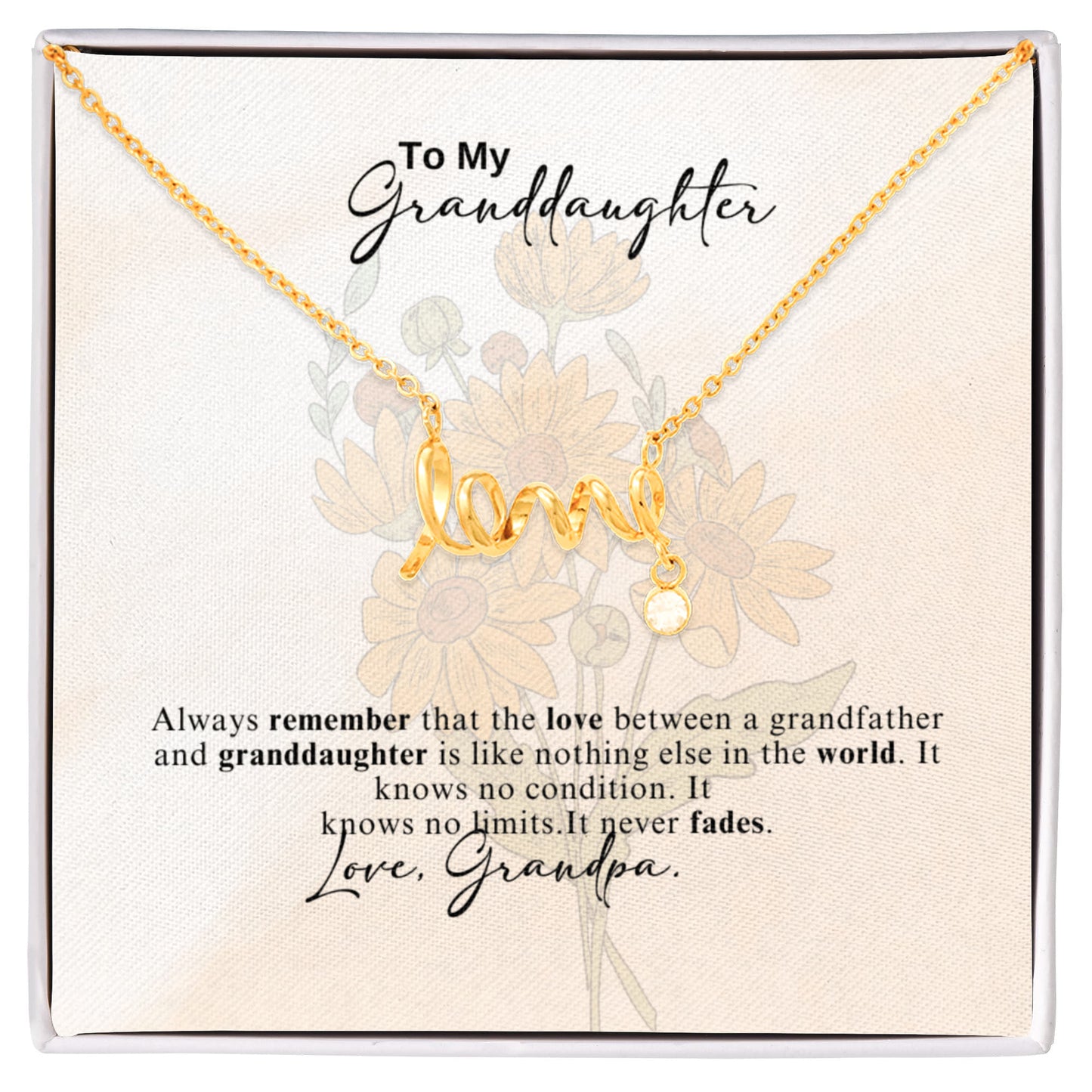 To My Granddaughter Scripted Love Necklace- A Gift from a Grandfather.