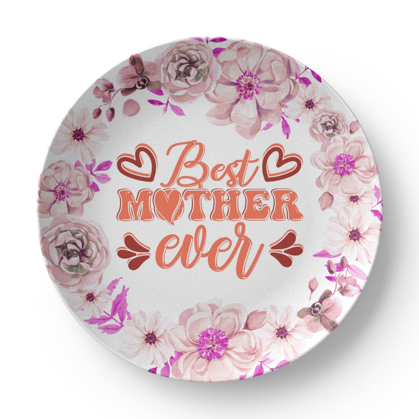 Best Mother Ever 10'' Plate - a Gift for Mothers/Wife.