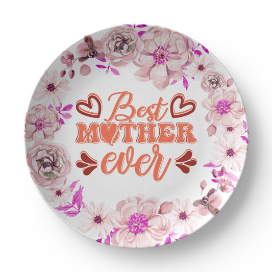Best Mother Ever 10'' Plate - a Gift for Mothers/Wife.